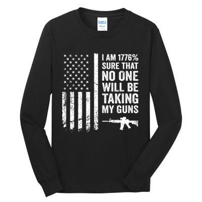 I Am 1776 Sure No One Is Taking My Guns Pro Gun USA Flag Tall Long Sleeve T-Shirt