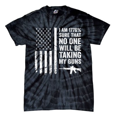 I Am 1776 Sure No One Is Taking My Guns Pro Gun USA Flag Tie-Dye T-Shirt