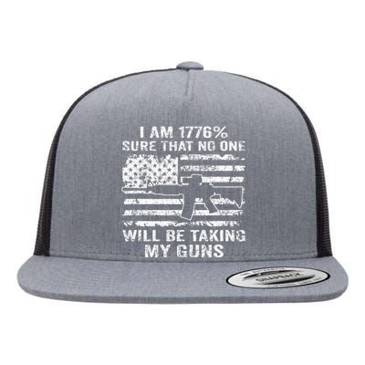 I Am 1776 Sure No One Is Taking My Guns Funny Gun Owner Flat Bill Trucker Hat