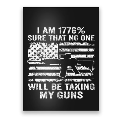 I Am 1776 Sure No One Is Taking My Guns Funny Gun Owner Poster