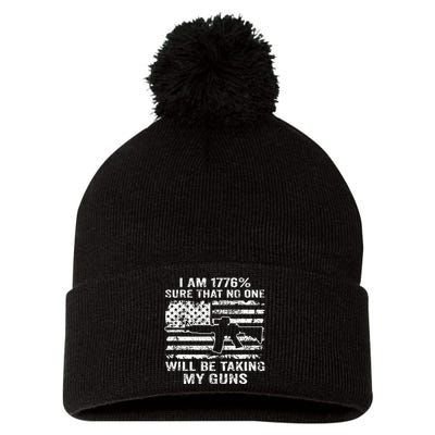 I Am 1776 Sure No One Is Taking My Guns Funny Gun Owner Pom Pom 12in Knit Beanie