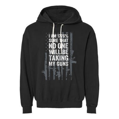 I Am 1776 Sure No One Is Taking My Guns Pro Gun Flag Garment-Dyed Fleece Hoodie