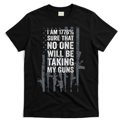 I Am 1776 Sure No One Is Taking My Guns Pro Gun Flag T-Shirt