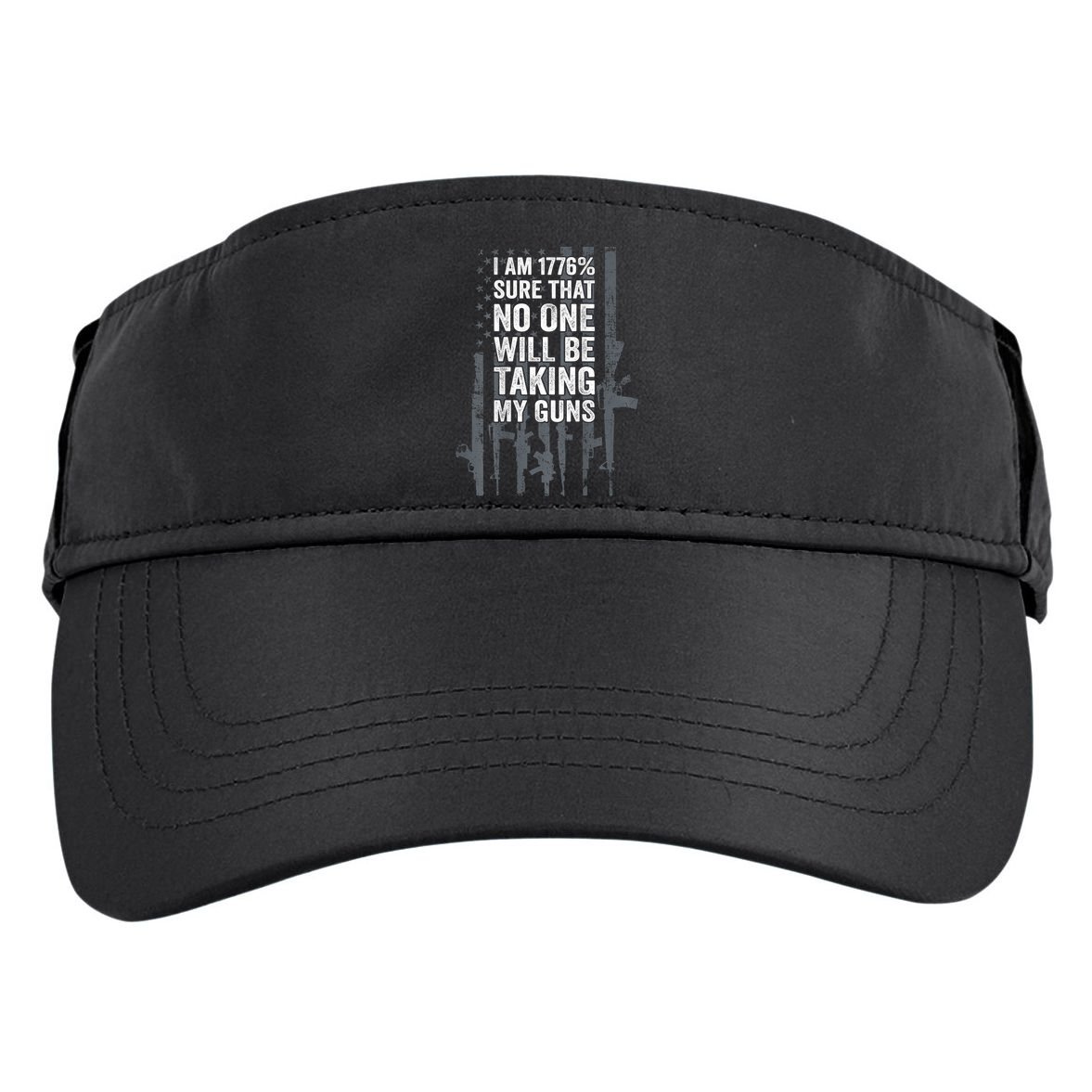 I Am 1776 Sure No One Is Taking My Guns Pro Gun Flag Adult Drive Performance Visor