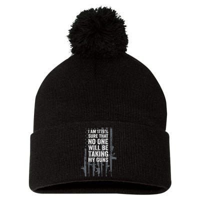I Am 1776 Sure No One Is Taking My Guns Pro Gun Flag Pom Pom 12in Knit Beanie
