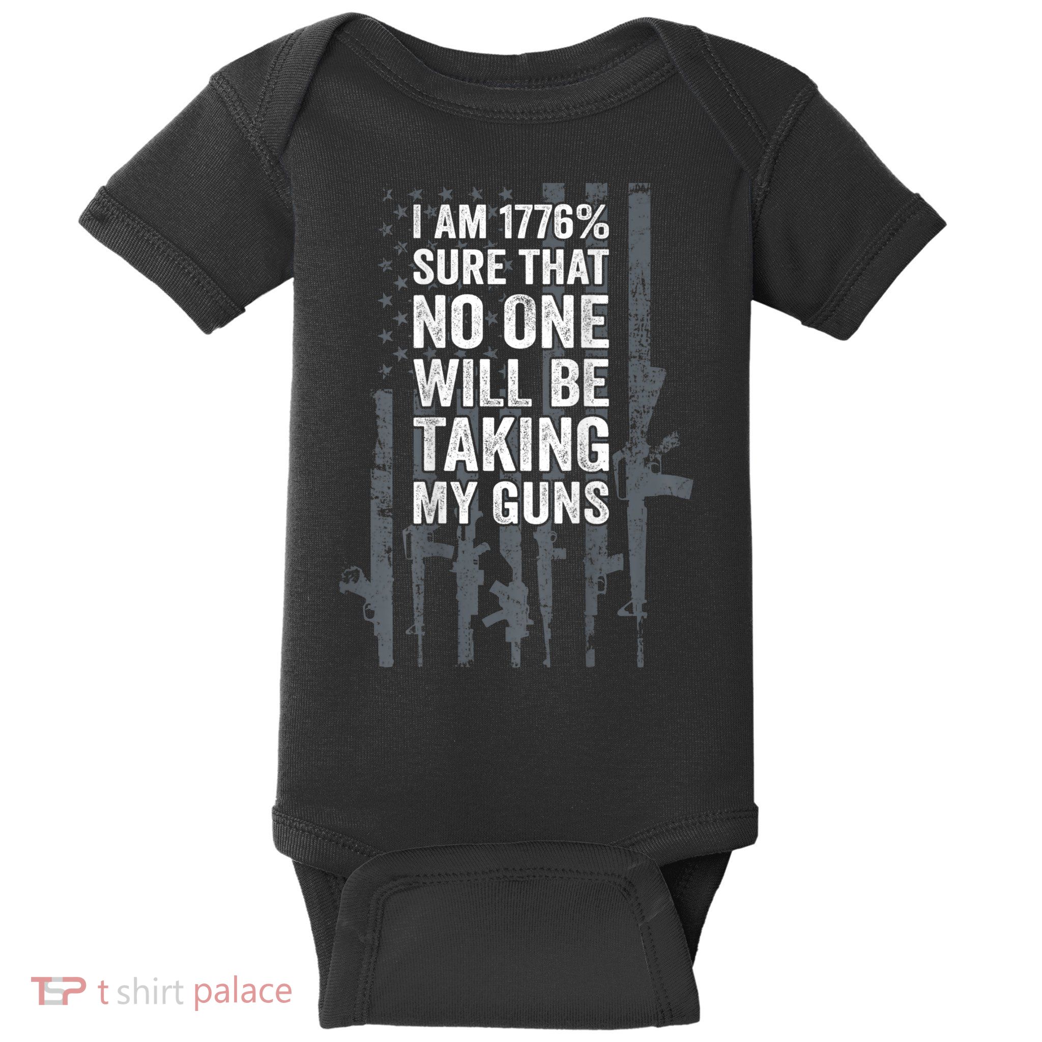 I Am 1776 Sure No One Is Taking My Guns Pro Gun Flag Baby Bodysuit