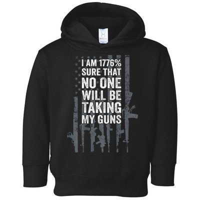 I Am 1776 Sure No One Is Taking My Guns Pro Gun Flag Toddler Hoodie