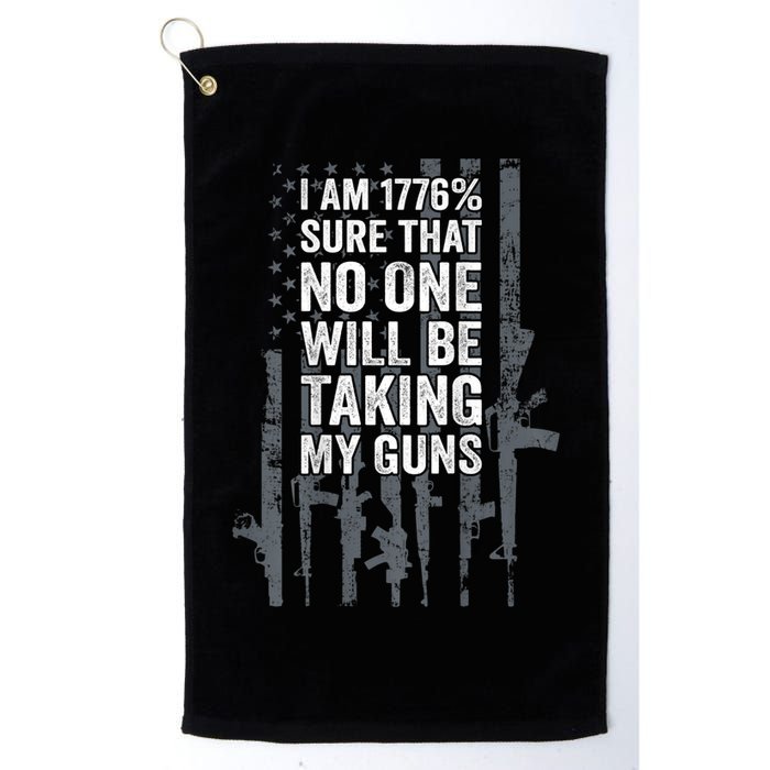 I Am 1776 Sure No One Is Taking My Guns Pro Gun Flag Golf Towel