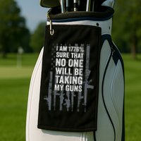 I Am 1776 Sure No One Is Taking My Guns Pro Gun Flag Golf Towel