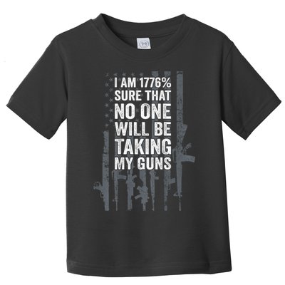 I Am 1776 Sure No One Is Taking My Guns Pro Gun Flag Toddler T-Shirt