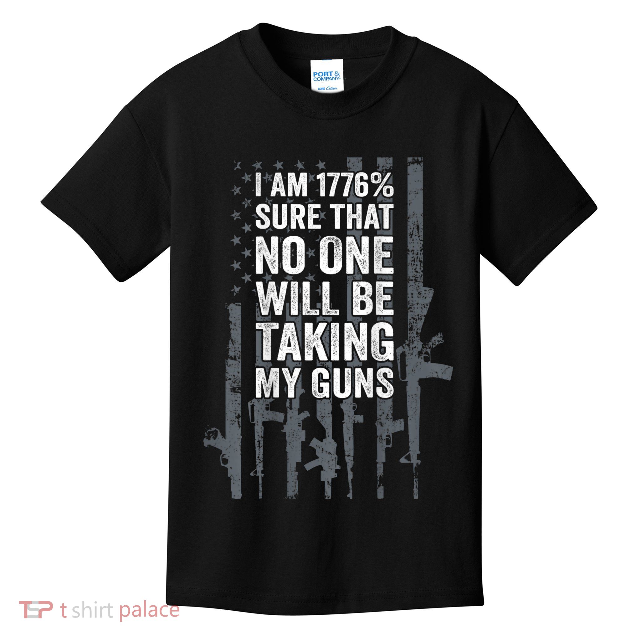 I Am 1776 Sure No One Is Taking My Guns Pro Gun Flag Kids T-Shirt