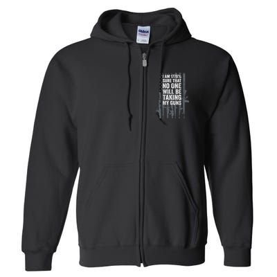 I Am 1776 Sure No One Is Taking My Guns Pro Gun Flag Full Zip Hoodie