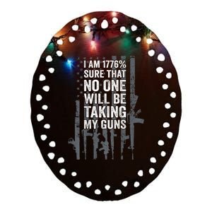 I Am 1776 Sure No One Is Taking My Guns Pro Gun Flag Ceramic Oval Ornament