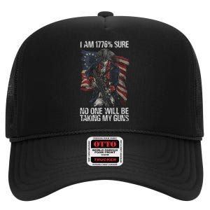 I Am 1776 % Sure No One Will Be Taking My Guns High Crown Mesh Back Trucker Hat