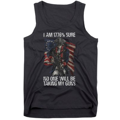 I Am 1776 % Sure No One Will Be Taking My Guns Tank Top