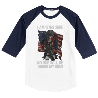 I Am 1776 % Sure No One Will Be Taking My Guns Baseball Sleeve Shirt