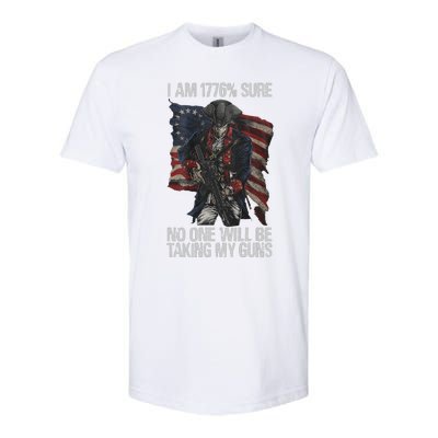 I Am 1776 % Sure No One Will Be Taking My Guns Softstyle CVC T-Shirt