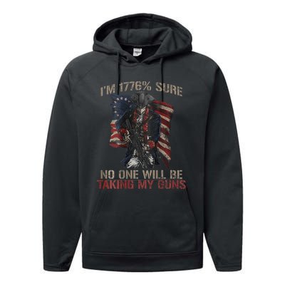 I Am 1776 Sure No One Will Be Taking My Guns Performance Fleece Hoodie