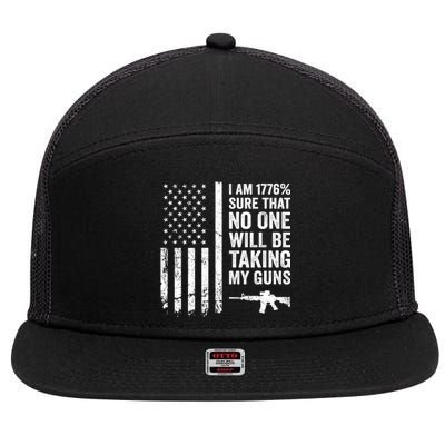 I Am 1776 Sure No One Is Taking My Guns Funny Gift Pro Gun Usa Flag Gift 7 Panel Mesh Trucker Snapback Hat