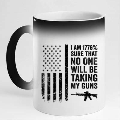 I Am 1776 Sure No One Is Taking My Guns Funny Gift Pro Gun Usa Flag Gift 11oz Black Color Changing Mug