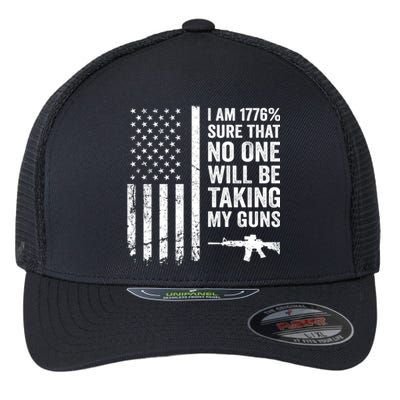 I Am 1776 Sure No One Is Taking My Guns Funny Gift Pro Gun Usa Flag Gift Flexfit Unipanel Trucker Cap