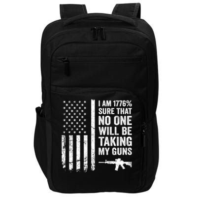 I Am 1776 Sure No One Is Taking My Guns Funny Gift Pro Gun Usa Flag Gift Impact Tech Backpack