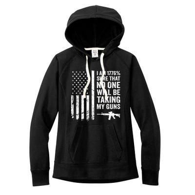 I Am 1776 Sure No One Is Taking My Guns Funny Gift Pro Gun Usa Flag Gift Women's Fleece Hoodie