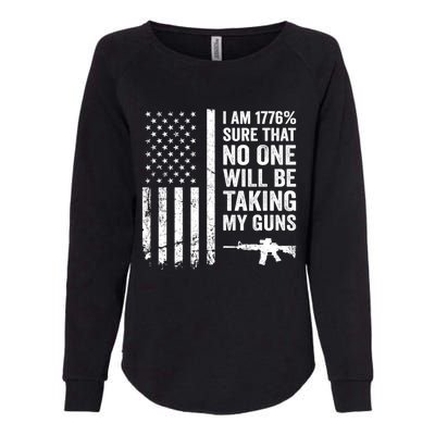 I Am 1776 Sure No One Is Taking My Guns Funny Gift Pro Gun Usa Flag Gift Womens California Wash Sweatshirt