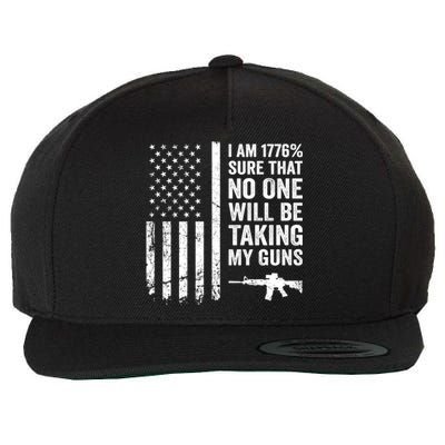 I Am 1776 Sure No One Is Taking My Guns Funny Gift Pro Gun Usa Flag Gift Wool Snapback Cap