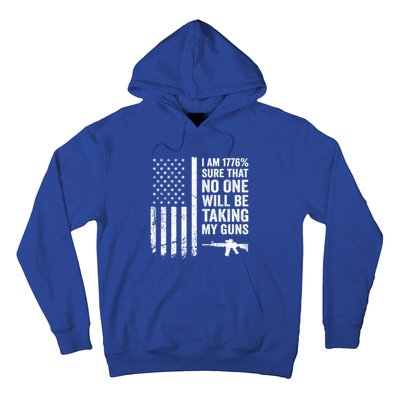 I Am 1776 Sure No One Is Taking My Guns Funny Gift Pro Gun Usa Flag Gift Hoodie