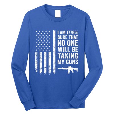 I Am 1776 Sure No One Is Taking My Guns Funny Gift Pro Gun Usa Flag Gift Long Sleeve Shirt