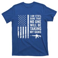 I Am 1776 Sure No One Is Taking My Guns Funny Gift Pro Gun Usa Flag Gift T-Shirt