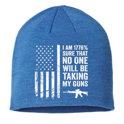 I Am 1776 Sure No One Is Taking My Guns Funny Gift Pro Gun Usa Flag Gift Sustainable Beanie