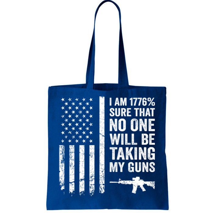 I Am 1776 Sure No One Is Taking My Guns Funny Gift Pro Gun Usa Flag Gift Tote Bag