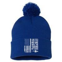 I Am 1776 Sure No One Is Taking My Guns Funny Gift Pro Gun Usa Flag Gift Pom Pom 12in Knit Beanie