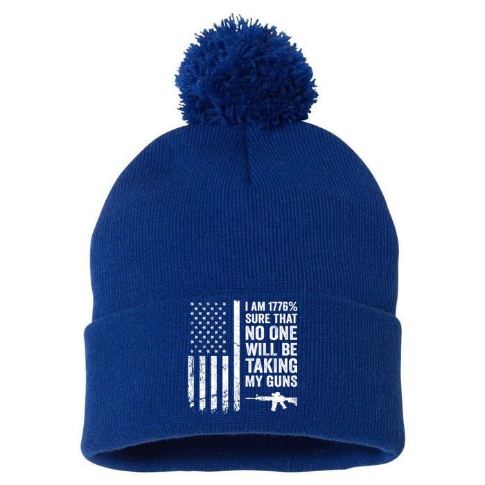 I Am 1776 Sure No One Is Taking My Guns Funny Gift Pro Gun Usa Flag Gift Pom Pom 12in Knit Beanie