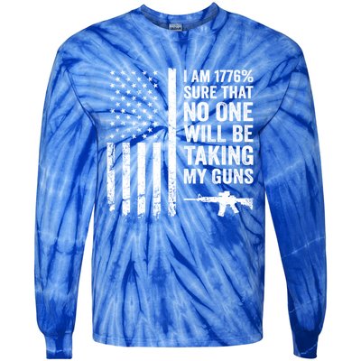 I Am 1776 Sure No One Is Taking My Guns Funny Gift Pro Gun Usa Flag Gift Tie-Dye Long Sleeve Shirt