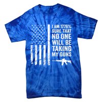 I Am 1776 Sure No One Is Taking My Guns Funny Gift Pro Gun Usa Flag Gift Tie-Dye T-Shirt