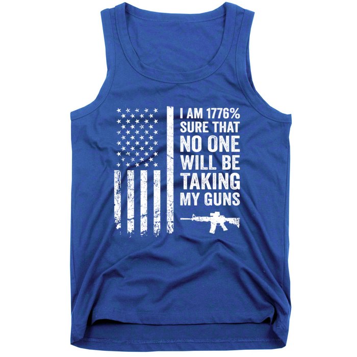 I Am 1776 Sure No One Is Taking My Guns Funny Gift Pro Gun Usa Flag Gift Tank Top