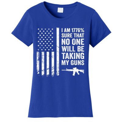 I Am 1776 Sure No One Is Taking My Guns Funny Gift Pro Gun Usa Flag Gift Women's T-Shirt