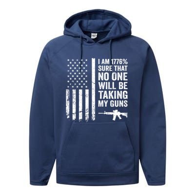 I Am 1776 Sure No One Is Taking My Guns Funny Gift Pro Gun Usa Flag Gift Performance Fleece Hoodie