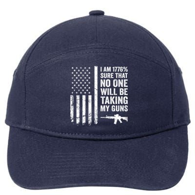 I Am 1776 Sure No One Is Taking My Guns Funny Gift Pro Gun Usa Flag Gift 7-Panel Snapback Hat