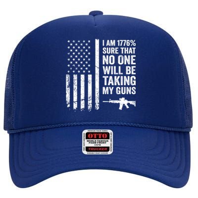 I Am 1776 Sure No One Is Taking My Guns Funny Gift Pro Gun Usa Flag Gift High Crown Mesh Back Trucker Hat