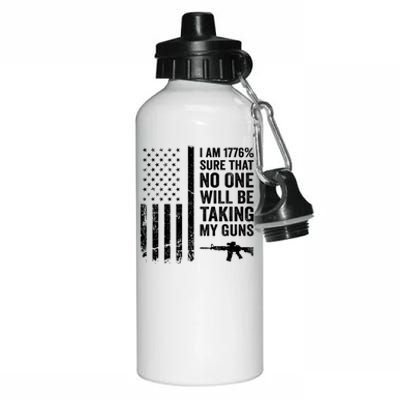 I Am 1776 Sure No One Is Taking My Guns Funny Gift Pro Gun Usa Flag Gift Aluminum Water Bottle