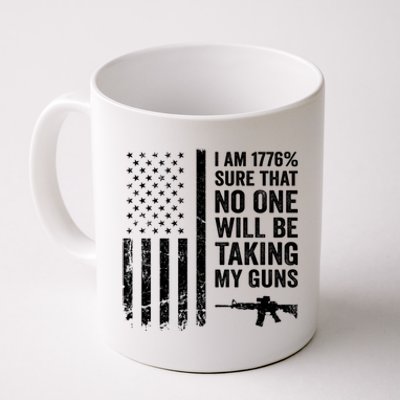 I Am 1776 Sure No One Is Taking My Guns Funny Gift Pro Gun Usa Flag Gift Coffee Mug