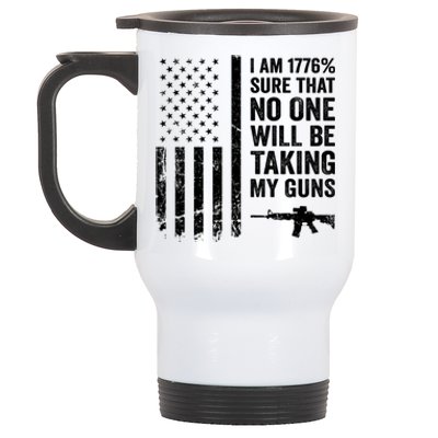 I Am 1776 Sure No One Is Taking My Guns Funny Gift Pro Gun Usa Flag Gift Stainless Steel Travel Mug