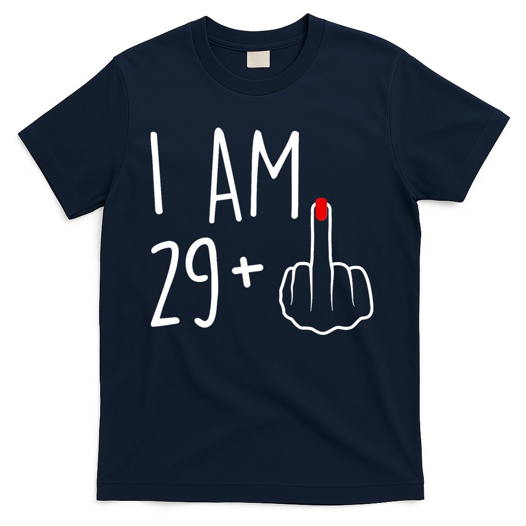 I Am 29 Plus 1 Middle Finger For A 30th Birthday For Wo T-Shirt