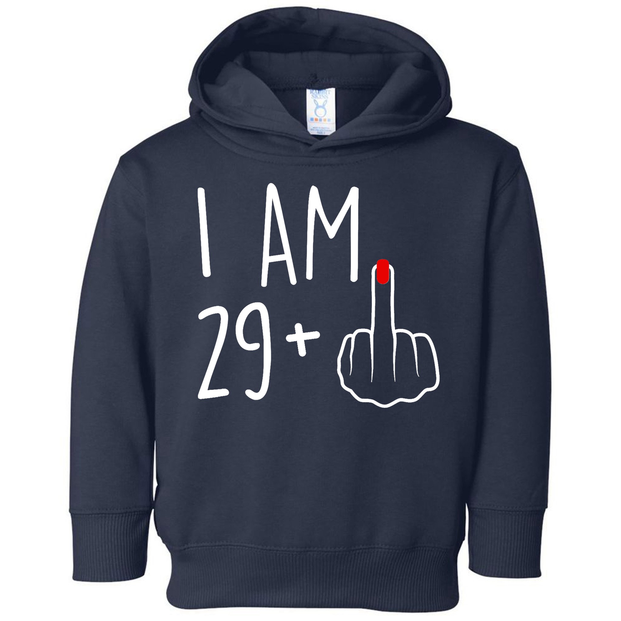 I Am 29 Plus 1 Middle Finger For A 30th Birthday For Wo Toddler Hoodie