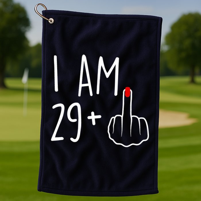 I Am 29 Plus 1 Middle Finger For A 30th Birthday For Wo Golf Towel