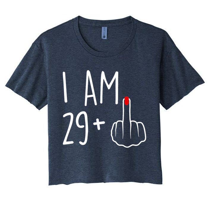 I Am 29 Plus 1 Middle Finger For A 30th Birthday For Wo Women's Crop Top Tee